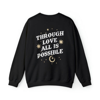 Through Love all is Possible Crewneck