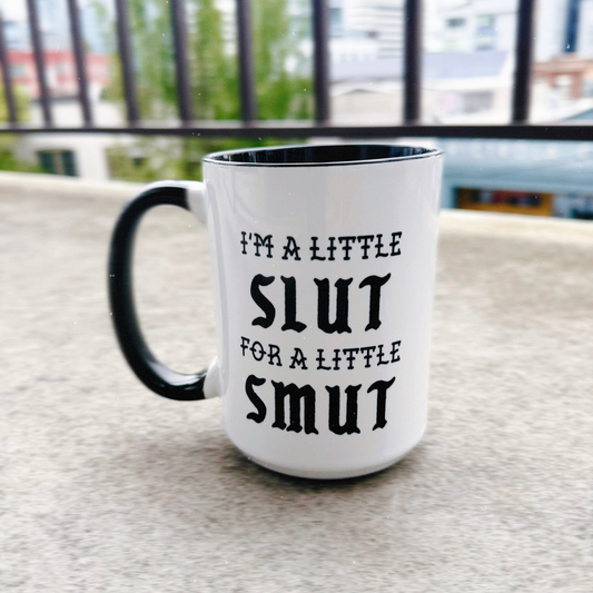 A Little Slut for a Little Smut Mug
