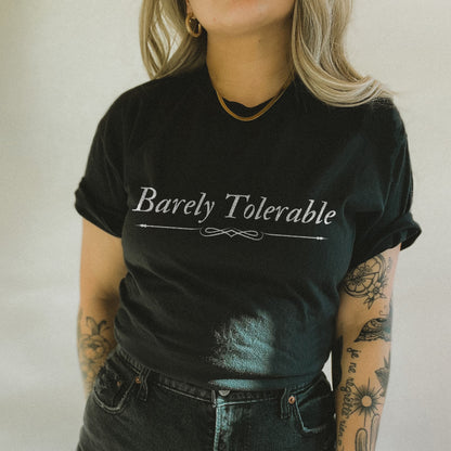 Barely Tolerable Tee