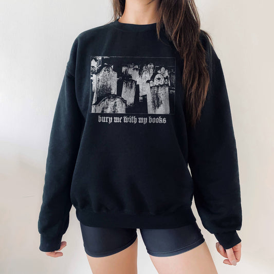 Bury Me with My Books Crewneck