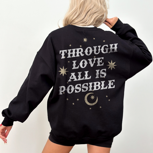 Through Love all is Possible Crewneck