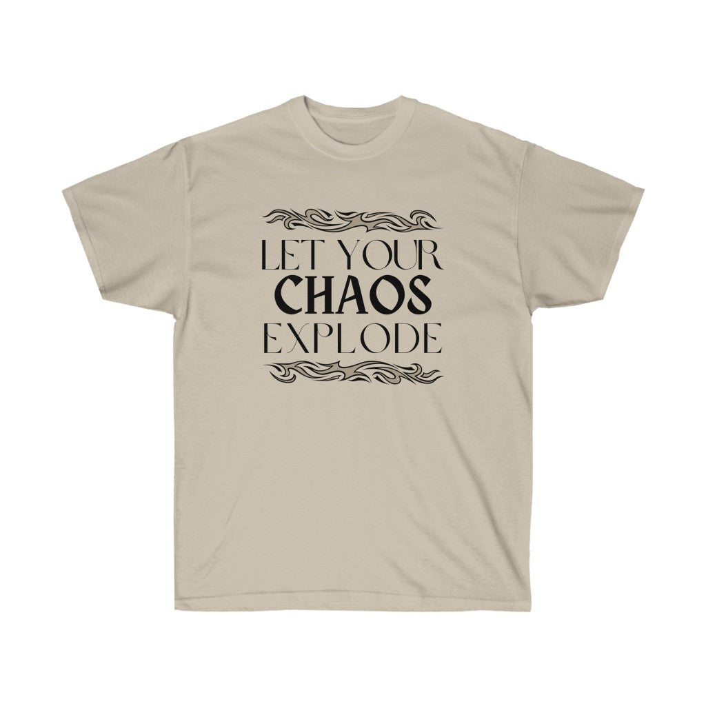 Let Your Chaos Explode Tee