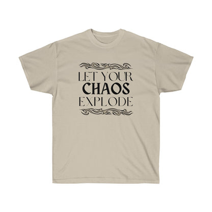 Let Your Chaos Explode Tee