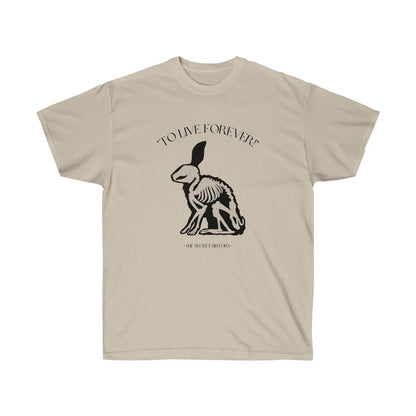 To Live Forever Bunny Tee