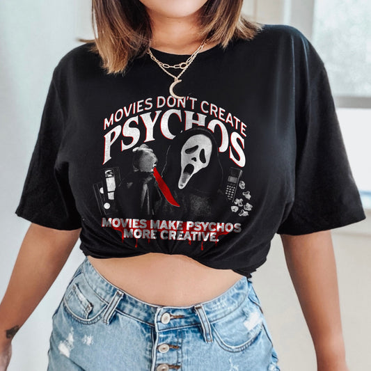 Movies Don't Create Psychos Tee