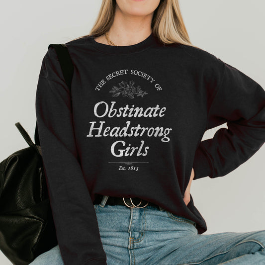 Society of Obstinate Headstrong Girls Crewneck